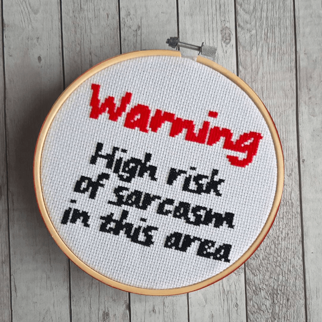 Warning, high risk of sarcasm in this area, completed cross stitch