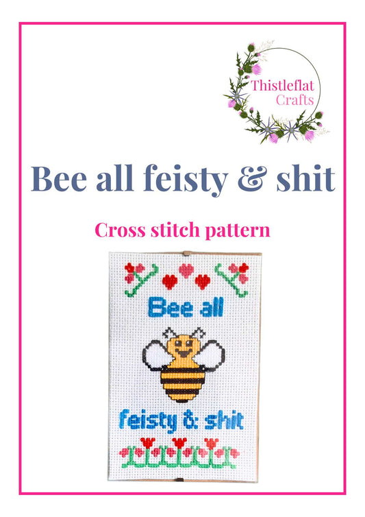 Bee all feisty and shit, cross stitch pattern pdf, immediate download - Thistleflat Crafts
