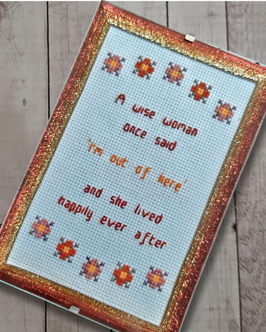 I'm out of here - completed cross stitch quote in clip frame