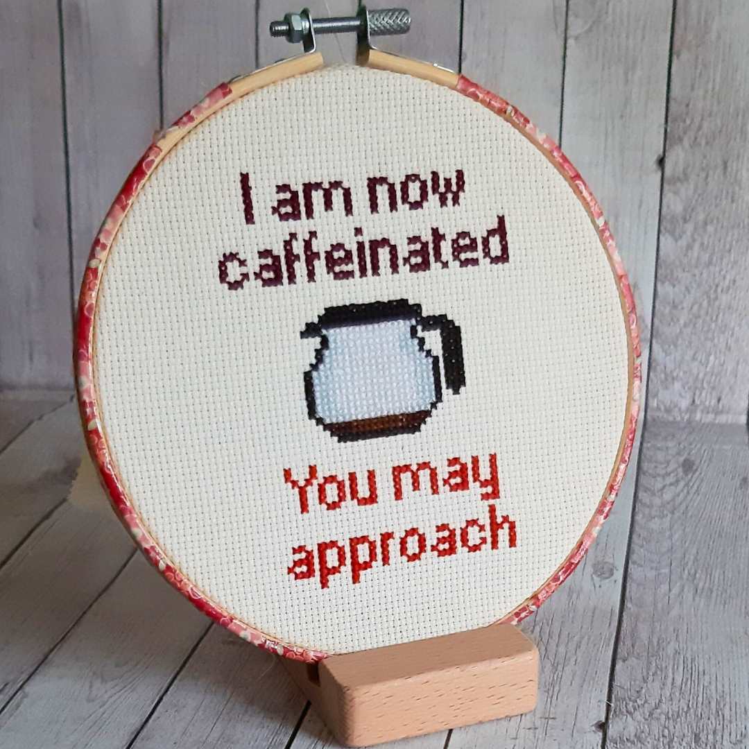 I am now caffeinated, you may approach, completed cross stitch quote - Thistleflat Crafts