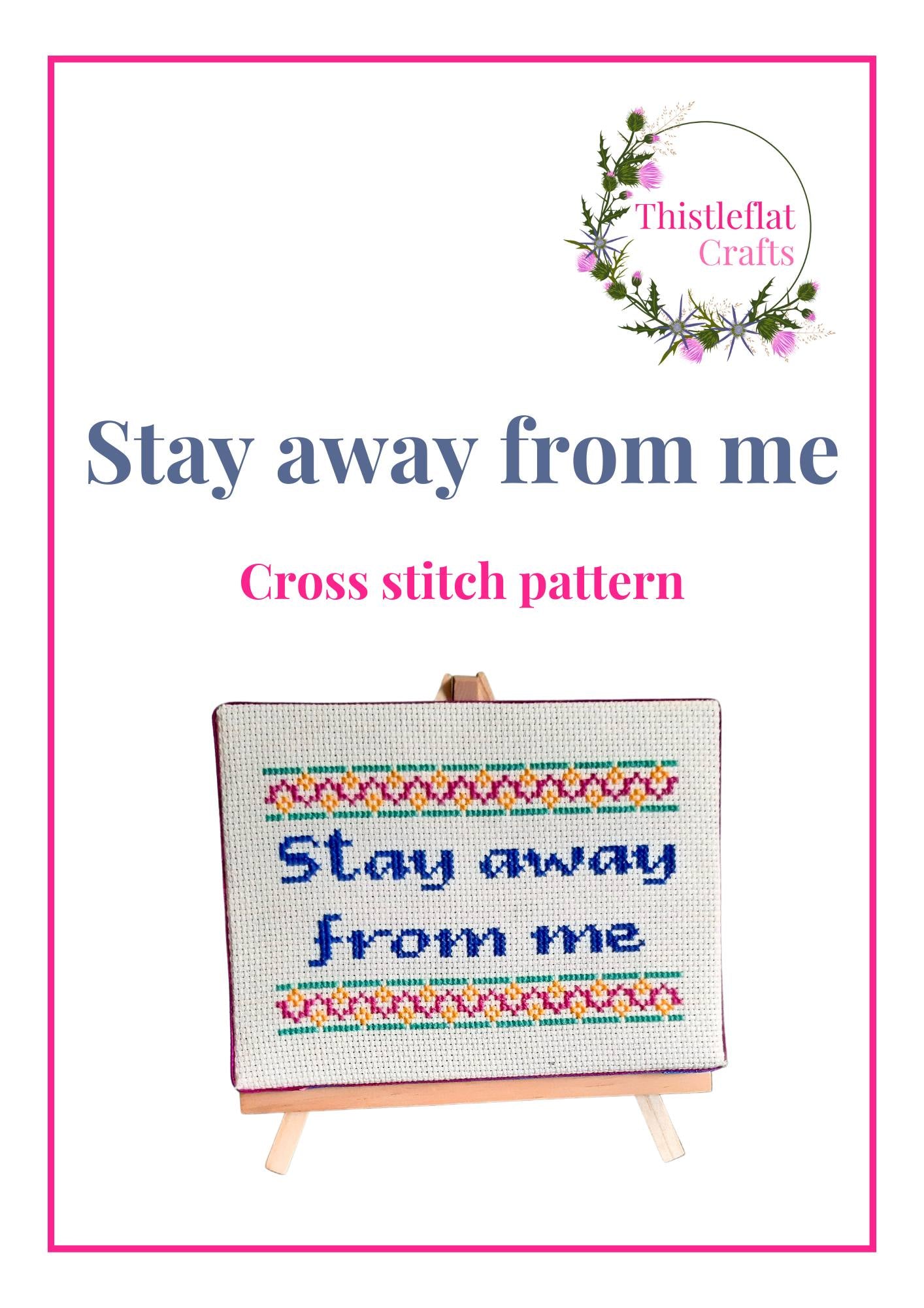 Stay away from me, cross stitch pattern pdf, immediate download - Thistleflat Crafts