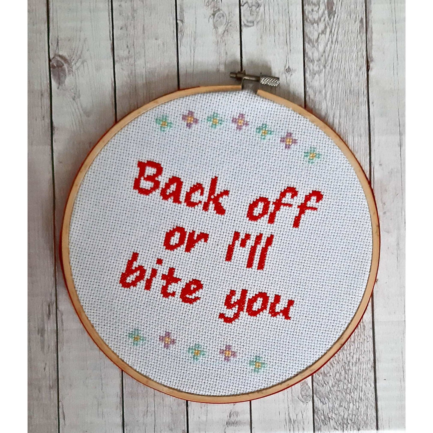 Back off or I'll bite you, completed cross stitch quote