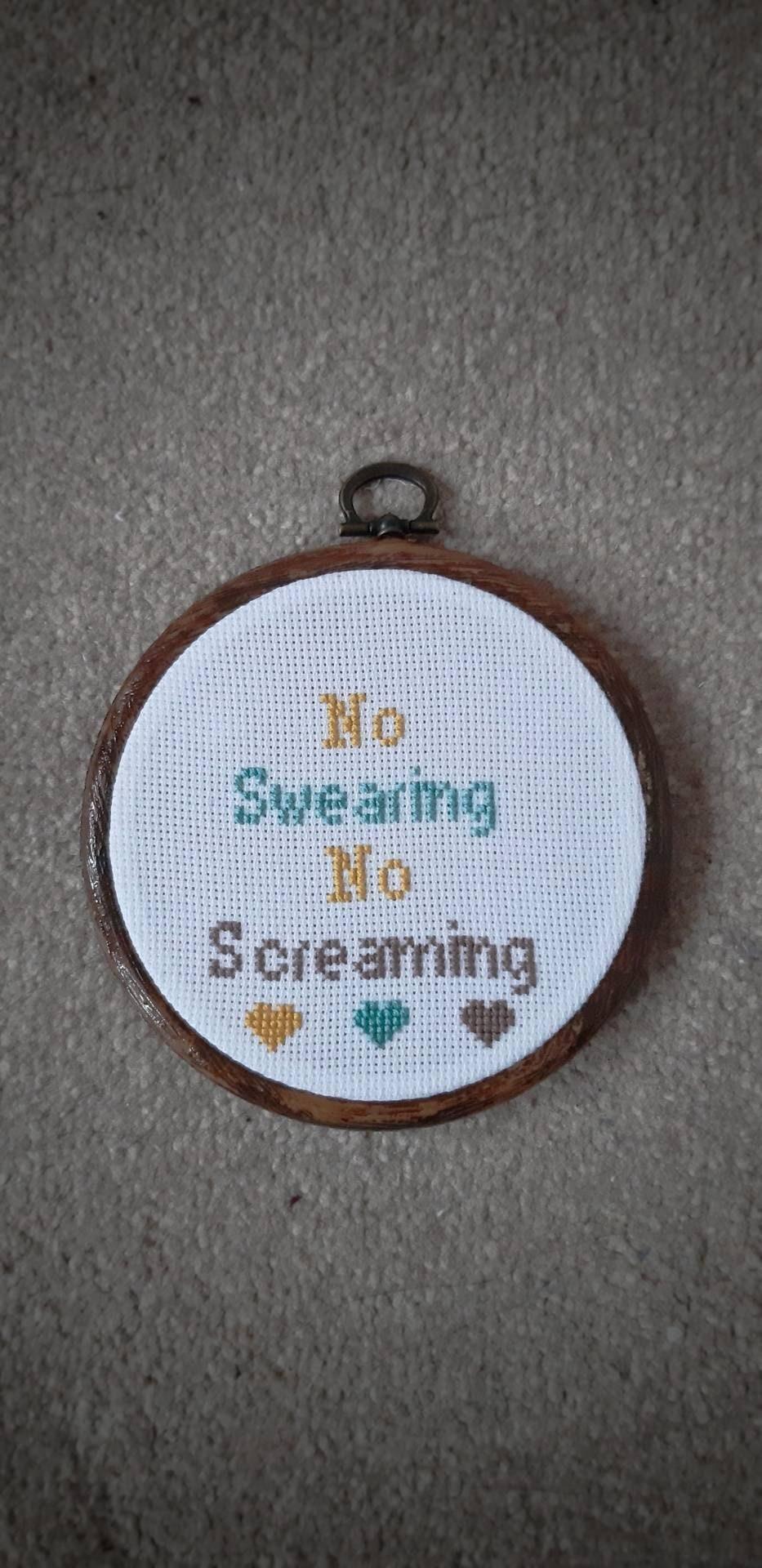No swearing, no screaming, completed cross stitch quote - Thistleflat Crafts