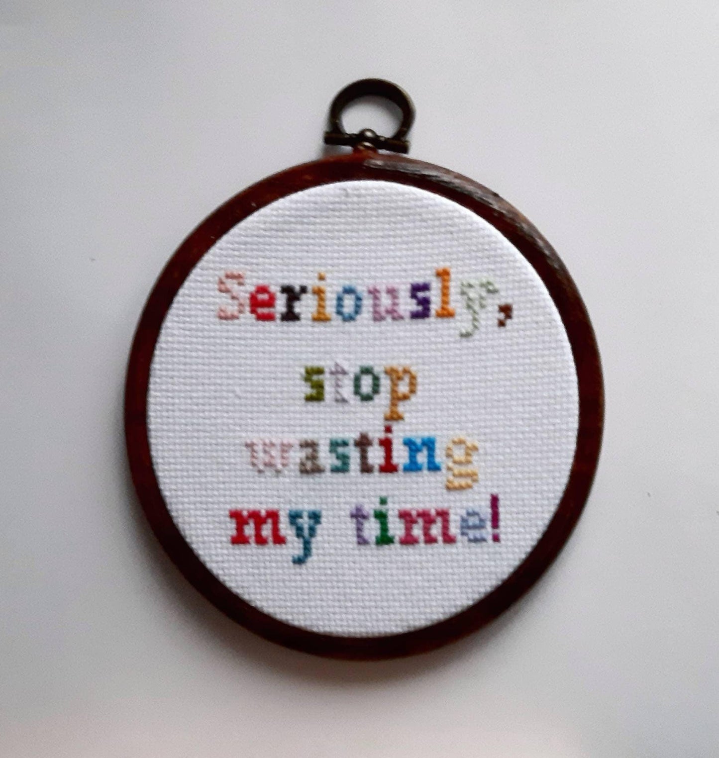 Seriously stop wasting my time, completed cross stitch - Thistleflat Crafts