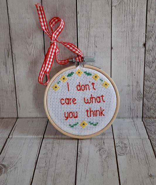 I don't care what you think, hand sewn embroidery quote - Thistleflat Crafts