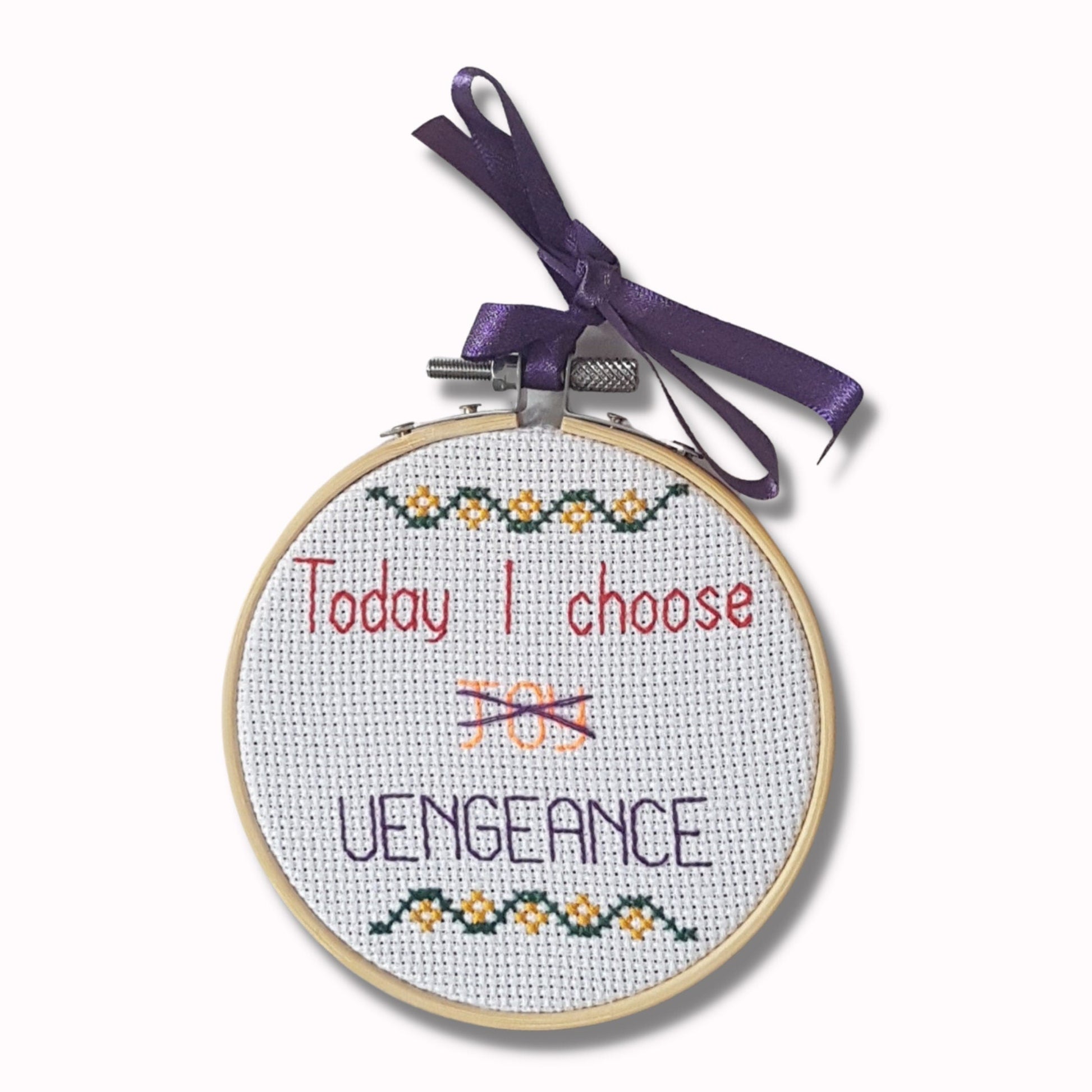 Today I choose vengeance, completed cross stitch quote - Thistleflat Crafts