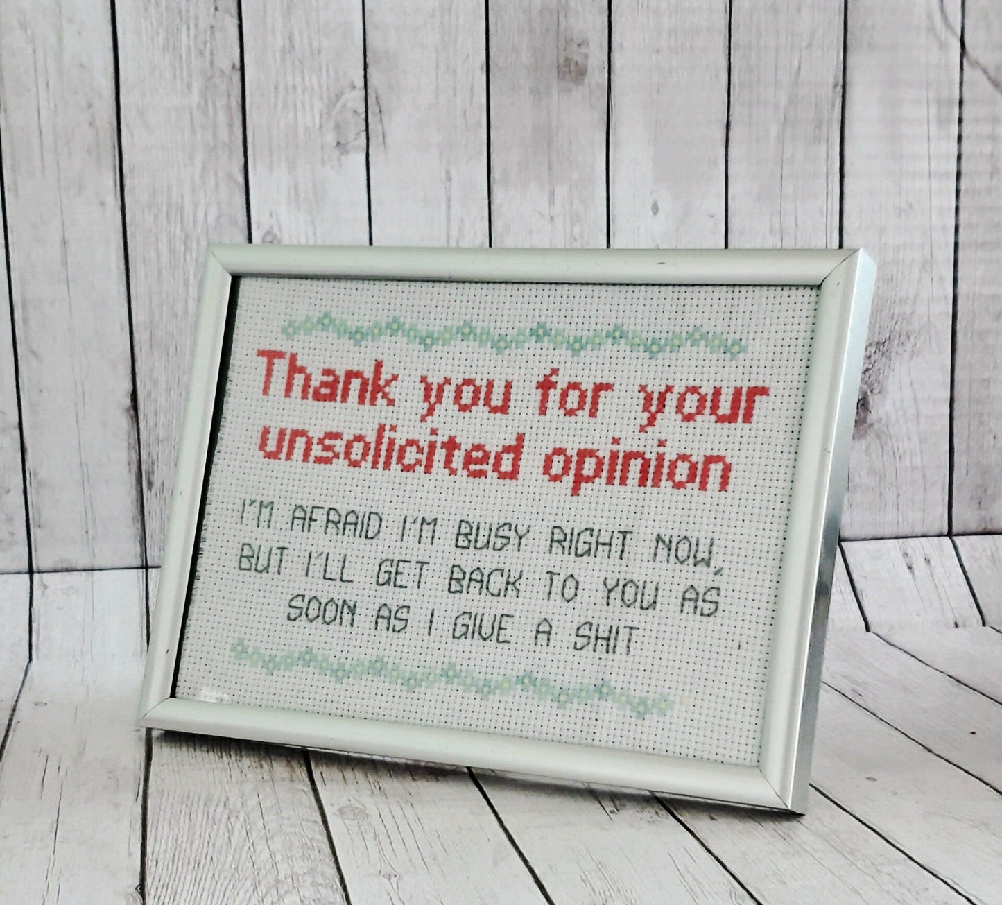 Thank you for your unsolicited opinion, completed cross stitch quote - Thistleflat Crafts