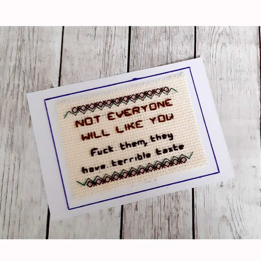 Not everyone will like you, completed cross stitch