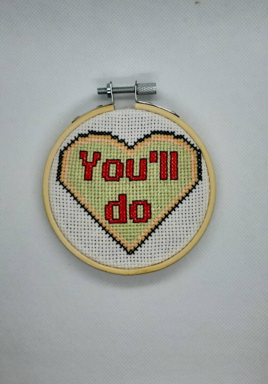 You'll do, completed cross stitch quote