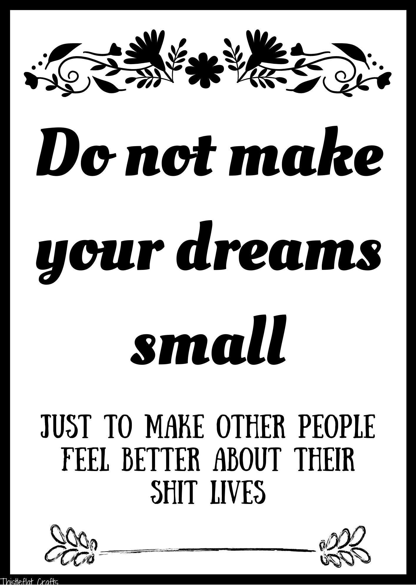 Do not make your dreams small - digital download quote