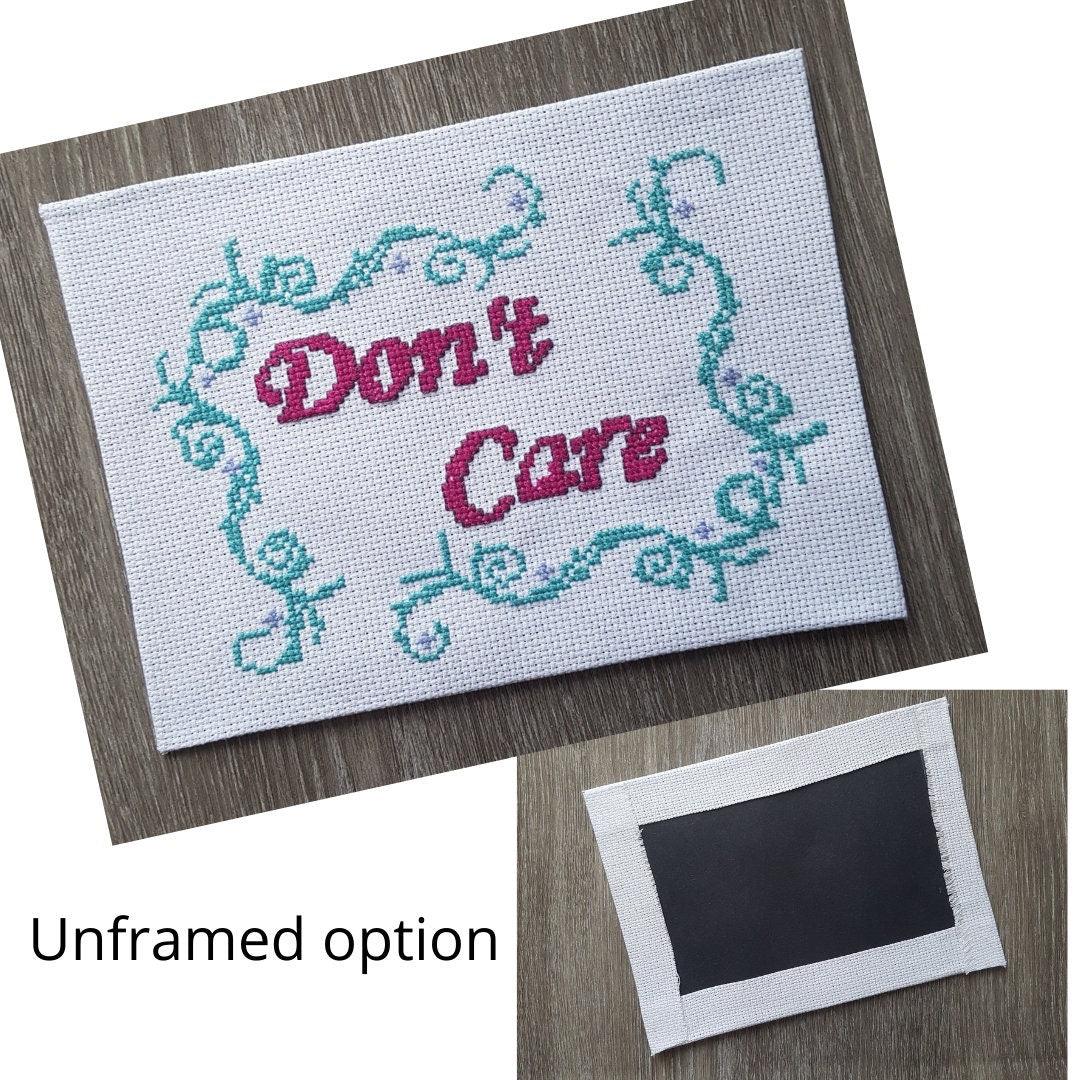 Don't Care completed cross stitch quote