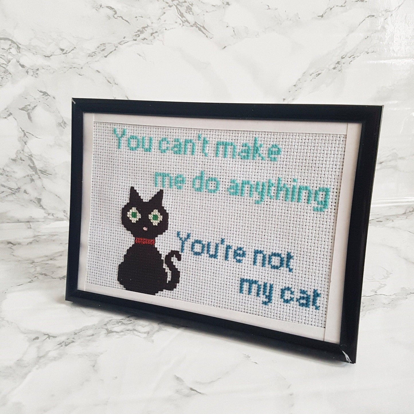 MADE TO ORDER - You can't tell me what to do you're not my cat, completed cross stitch quote
