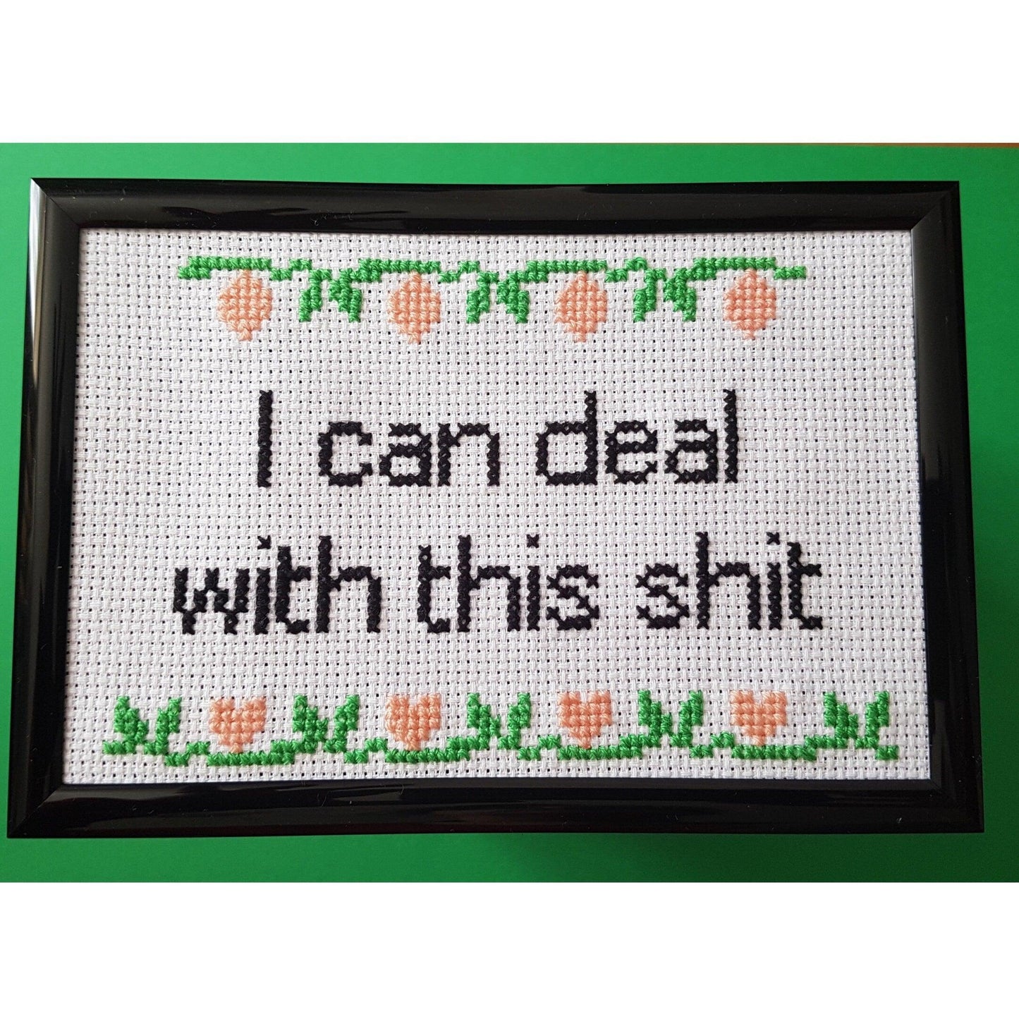 I can deal with this shit, completed cross stitch quote