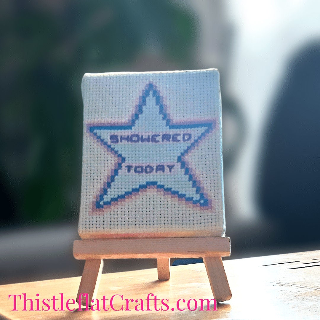 Showered today, adulting achievement star, completed cross stitch quote - Thistleflat Crafts